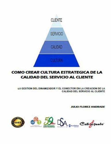 Como crear cultura estrategica de la calidad del servicio al cliente (eBook, PDF)