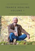 TRANCE HEALING VOLUME 1 - Live your natural mediumship (eBook, ePUB)