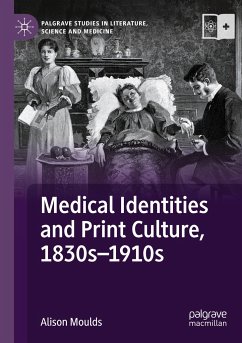 Medical Identities and Print Culture, 1830s¿1910s - Moulds, Alison