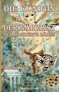 DIE KÖNIGIN & DER NARZISST - König, ReGina