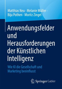 Anwendungsfelder und Herausforderungen der Künstlichen Intelligenz - Neu, Matthias; Zingel, Moritz; Pothen, Biju; Müller, Melanie
