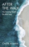 After the Walk: The Amazing Places the Mind Goes (eBook, ePUB)