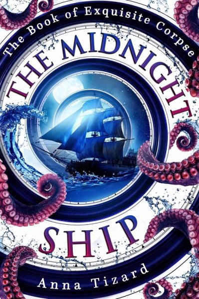 The Midnight Ship (The Book of Exquisite Corpse, #0) (eBook, ePUB) The Midnight Ship (The Book of Exquisite Corpse, #0) (eBook, ePUB)