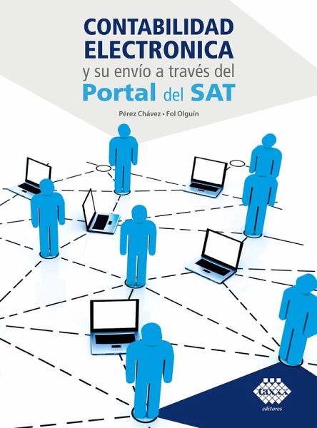 Contabilidad electrónica y su envió a través del Portal del SAT 2022 (eBook, ePUB)