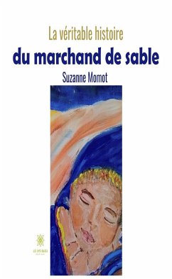 La véritable histoire du marchand de sable (eBook, ePUB) - Momot, Suzanne