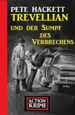 Trevellian und der Sumpf des Verbrechens: Action Krimi (eBook, ePUB)