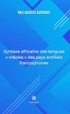 Syntaxe africaine des langues « créoles » des pays antillais francophones (eBook, ePUB)