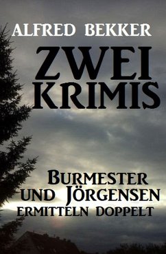 Zwei Krimis: Burmester und Jörgensen ermitteln doppelt (eBook, ePUB) - Bekker, Alfred