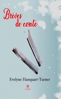 Brèves de conte (eBook, ePUB) - Hanquart-Turner, Evelyne