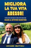 Migliora la tua Vita Adesso! (eBook, ePUB)