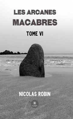 Les arcanes macabres - Tome 6 (eBook, ePUB) - Robin, Nicolas