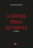 La défense pénale des fugitifs (eBook, ePUB)