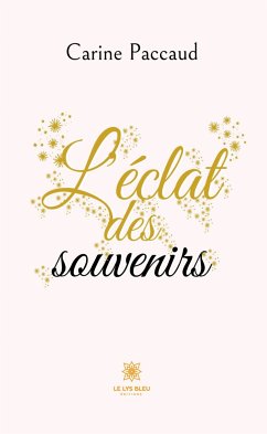 L’éclat des souvenirs (eBook, ePUB) - Paccaud, Carine