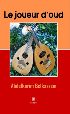 Le joueur d’oud (eBook, ePUB) - Belkassem, Abdelkarim