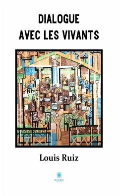 Dialogue avec les vivants (eBook, ePUB) - Ruiz, Louis