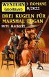 Drei Kugeln für Marshal Logan: Western... - Bild 1