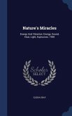 Nature's Miracles: Energy And Vibration: Energy, Sound, Heat, Light, Explosives. 1900