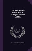 The History and Antiquities of Tallaght, County Dublin