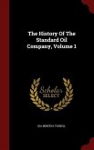 The History Of The Standard Oil Company, Volume 1