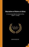 Narrative of Riots at Alton: In Connection With the Death of Rev. Elijah P. Lovejoy