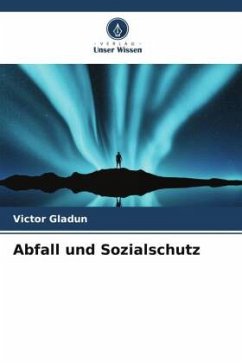 Abfall und Sozialschutz - Gladun, Victor