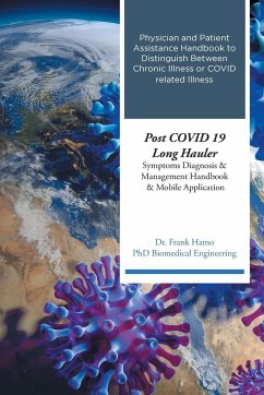 Post COVID 19 Long Hauler Symptoms Diagnosis and Management Handbook and Mobile Application: Physician and Patient Assistance Handbook to Distinguish - Hamo Biomedical Engineeri, Frank