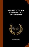 New York in the War of Rebellion, 1861-1865 Volume 01