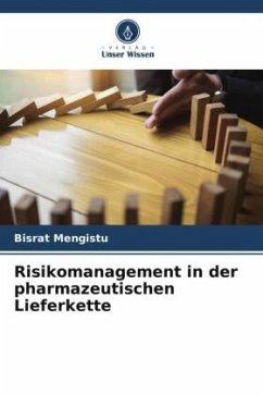 Risikomanagement in der pharmazeutischen Lieferkette - Mengistu, Bisrat