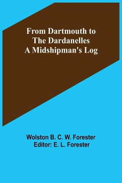 From Dartmouth to the Dardanelles - B. C. W. Forester, Wolston