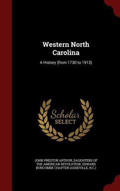 Western North Carolina: A History (from 1730 to 1913) - Arthur, John Preston