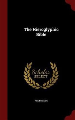 The Hieroglyphic Bible - Anonymous