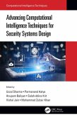 Advancing Computational Intelligence Techniques for Security Systems Design (eBook, ePUB)
