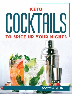 KETO COCKTAILS TO SPICE UP YOUR NIGHTS - Scott M. Hurd