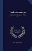 The Last American: A Fragment From the Journal of Khan-Li