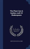 The Plant-lore & Garden-craft Of Shakespeare