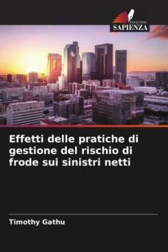 Effetti delle pratiche di gestione del rischio di frode sui sinistri netti - Gathu, Timothy