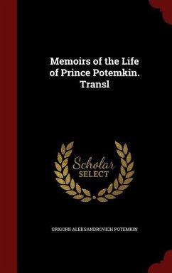 Memoirs of the Life of Prince Potemkin. Transl - Potemkin, Grigorii Aleksandrovich