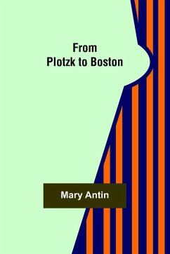 From Plotzk to Boston - Antin, Mary