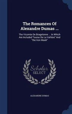 The Romances Of Alexandre Dumas ... - Dumas, Alexandre