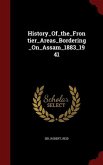 History_Of_the_Frontier_Areas_Bordering_On_Assam_1883_1941
