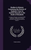 Studies in History; Containing the History of England, From Its Earliest Records to the Death of Elizabeth