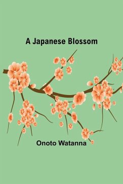 A Japanese Blossom - Watanna, Onoto