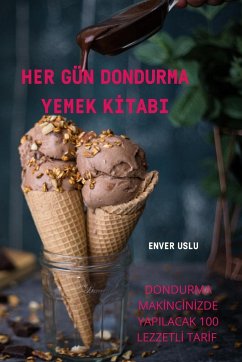 HER GÜN DONDURMA YEMEK K¿TABI - Enver Uslu