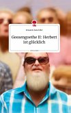 Gossengoethe II: Herbert ist glücklich. Life is a Story - story.one