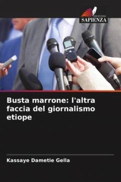 Busta marrone: l'altra faccia del giornalismo etiope - Dametie Gella, Kassaye