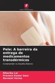 Pele: A barreira da entrega de medicamentos transdérmicos