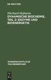 Dynamische Biochemie, Teil 2: Enzyme und Bioenergetik