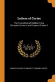 Letters of Cortes: The Five Letters of Relation From Fernando Cortes to the Emperor Charles V