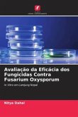 Avaliação da Eficácia dos Fungicidas Contra Fusarium Oxysporum
