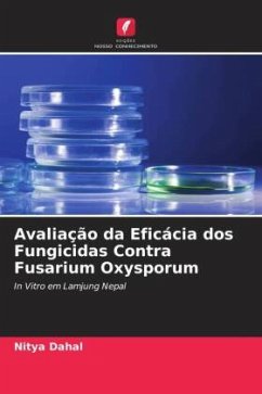 Avaliação da Eficácia dos Fungicidas Contra Fusarium Oxysporum - Dahal, Nitya